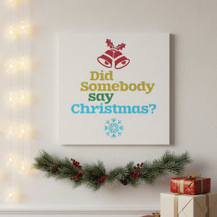 Did Somebody Say Christmas Poster