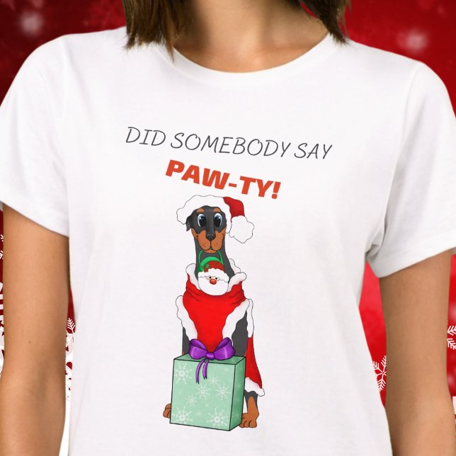 Did Somebody Say Paw-Ty Cute Doberman Christmas T-Shirt (Creator Uploaded)
