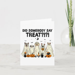Did Somebody Say Treat Dog Lovers Funny Halloween  Card