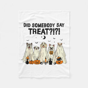 Did Somebody Say Treat Dog Lovers Funny Halloween  Fleece Blanket