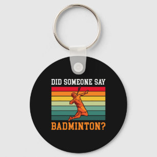 Did Someone Say Badminton Key Ring