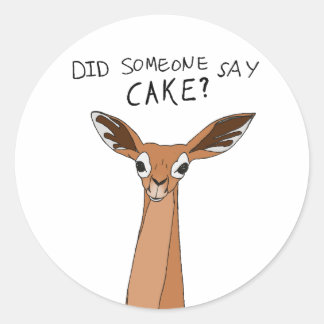 Did Someone Say Cake? Classic Round Sticker