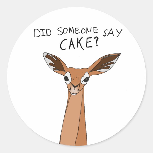 Did Someone Say Cake? Classic Round Sticker (Front)