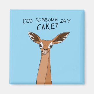 Did Someone Say Cake? Magnet