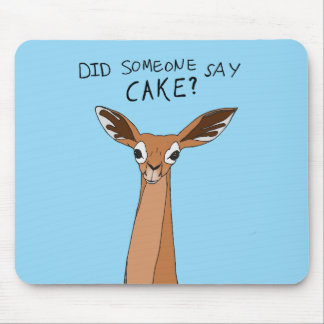 Did Someone Say Cake? Mouse Pad