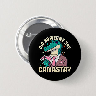 Did Someone Say Canasta 6 Cm Round Badge