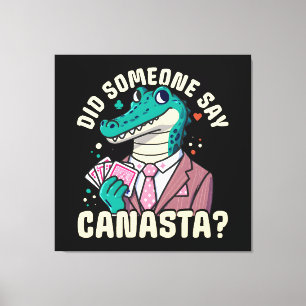 Did Someone Say Canasta Canvas Print
