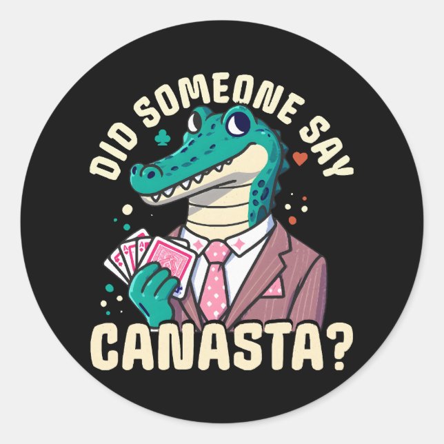 Did Someone Say Canasta Classic Round Sticker (Front)