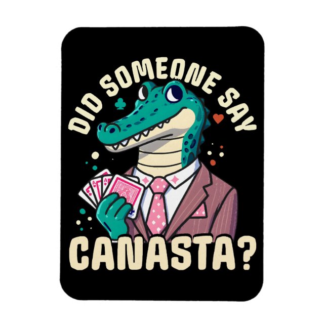 Did Someone Say Canasta Magnet (Vertical)