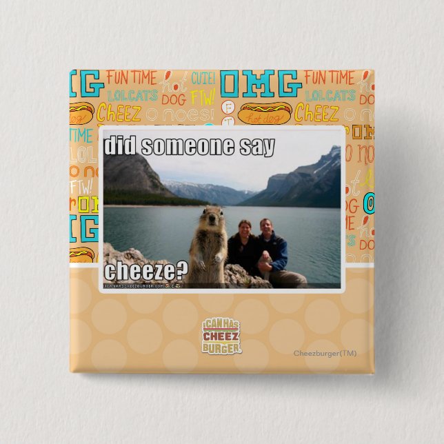 Did someone say cheeze? 15 cm square badge (Front)