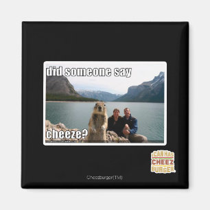 Did someone say cheeze? magnet