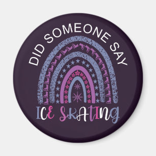 Did Someone Say Ice Skating Magnet