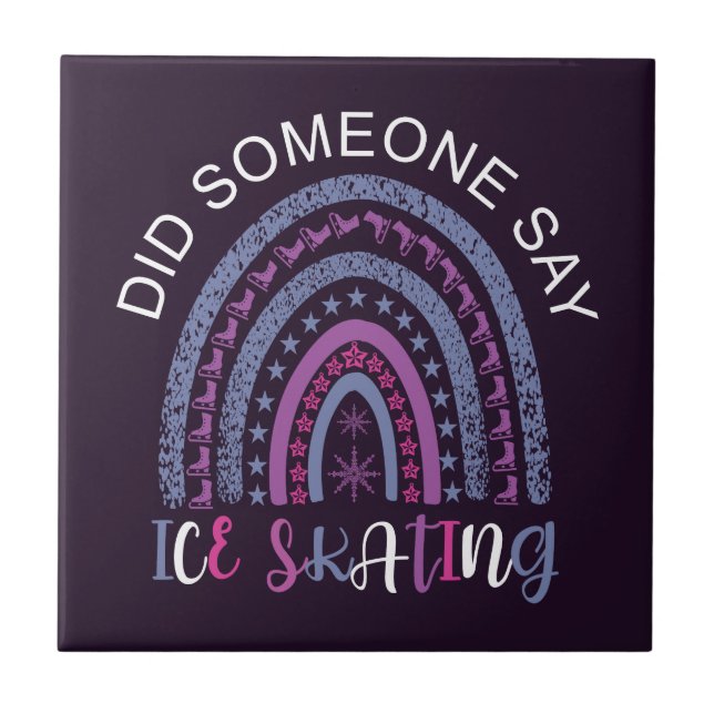 Did Someone Say Ice Skating Tile (Front)