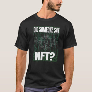 Did someone say NFT token virtual money Finance T-Shirt
