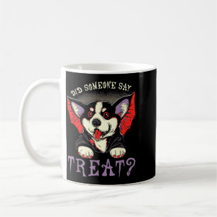 Did Someone Say Treat - Cute Bat Vampire Dog Coffee Mug