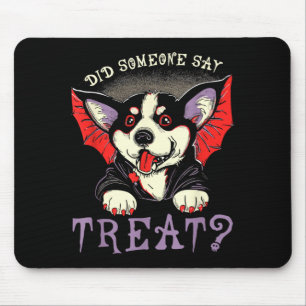 Did Someone Say Treat - Cute Bat Vampire Dog Mouse Pad