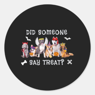 Did Someone Say Treat Funny Dog Halloween Classic Round Sticker