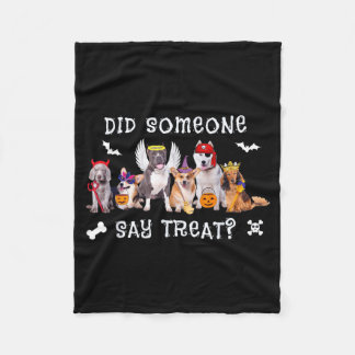 Did Someone Say Treat Funny Dog Halloween Fleece Blanket
