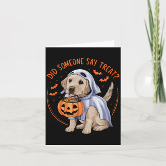 Did Someone Say Treat_ Halloween Labrador Dog Card