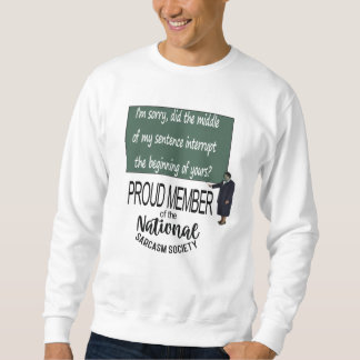 Did The Middle Of My Sentence Interrupt The Beginn Sweatshirt