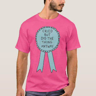 Did The Thing Anyway T-Shirt