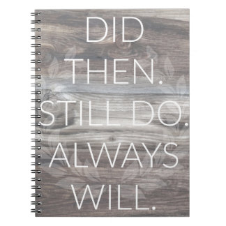 Did then, Still do - Anniversary Weddings Renewal Spiral Notebook