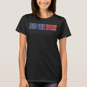 Did We Win   Distressed T-Shirt