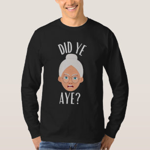 Did Ya Aye Glasgow Slang   Scottish Themed T-Shirt