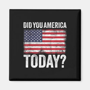 Did You America Today - Memorial Day 2021 Magnet