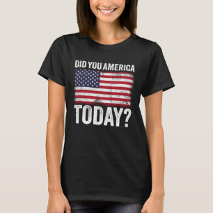 Did You America Today Memorial Day 2021 T-Shirt