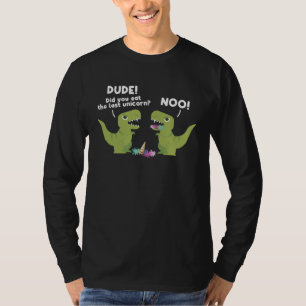 Did You Eat The Last Unicorn Dinosaur Dino Humor T-Shirt