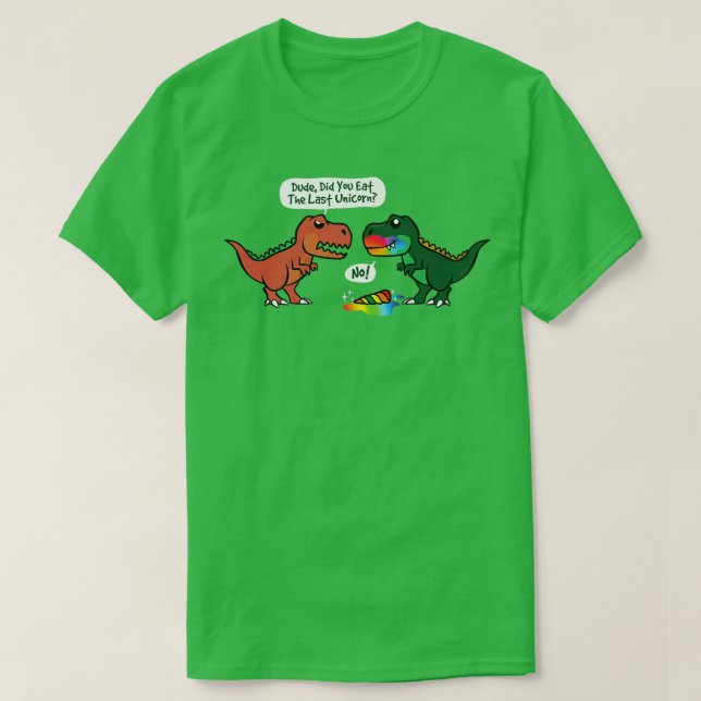Did You Eat The Last Unicorn Dinosaur T-Shirt (Design Front)