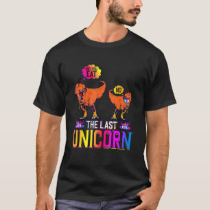 Did You Eat The Last Unicorn For Man And Woman T-Shirt