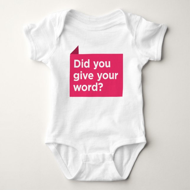 Did You Give Your Word? Baby Bodysuit (Front)