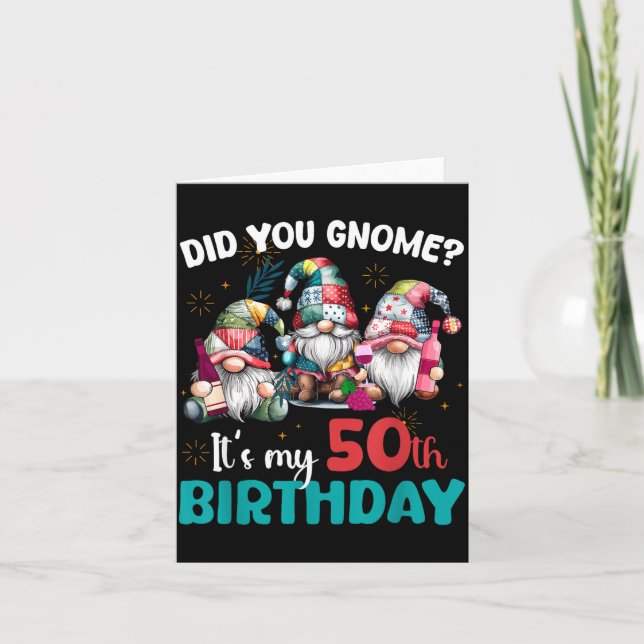 Did You Gnome Its My 50th Birthday 50 Year Old Gno Card (Front)