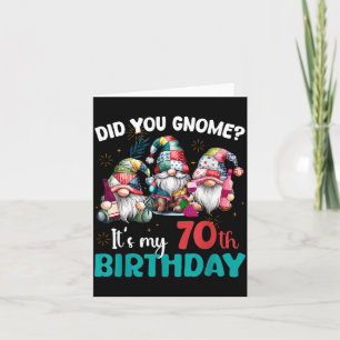 Did You Gnome Its My 70th Birthday 70 Year Old Gno Card