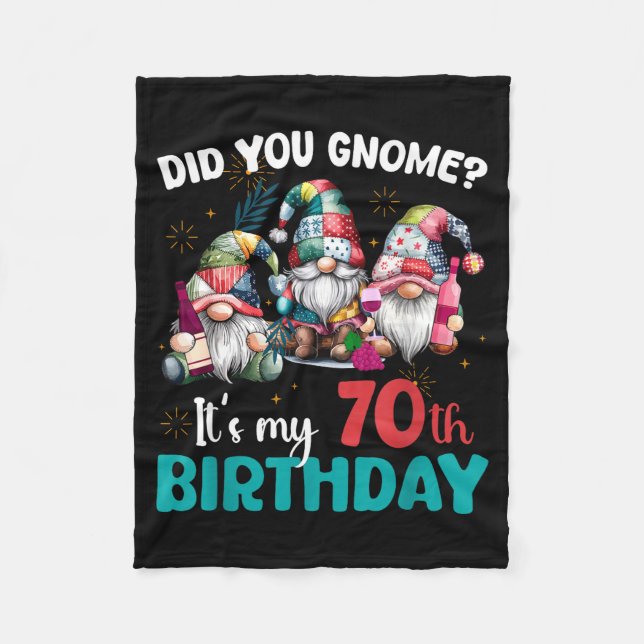 Did You Gnome Its My 70th Birthday 70 Year Old Gno Fleece Blanket (Front)