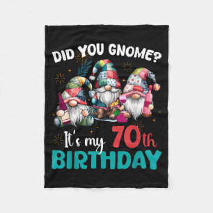 Did You Gnome Its My 70th Birthday 70 Year Old Gno Fleece Blanket