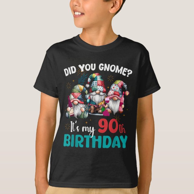 Did You Gnome Its My 90th Birthday 90 Year Old Gno T-Shirt (Front)
