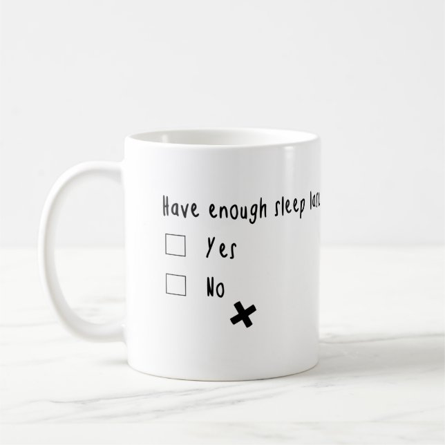 Did you have enough sleep last night?? coffee mug (Left)