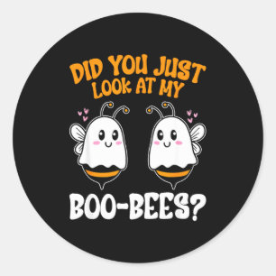 Did you just look at my boo-bees funny halloween  classic round sticker