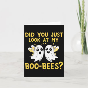 Did You Just Look At My Boo-bees Funny Halloween G Card