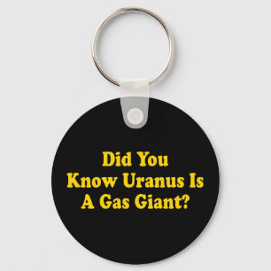 Did You Know Uranus Is A Gas Giant? - Fart Humor Key Ring
