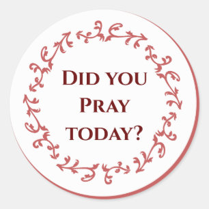 Did you Pray Today? stickers