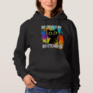 Did You Say Bartending Black Cat Hoodie