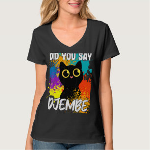 Did You Say Djembe Black Cat T-Shirt