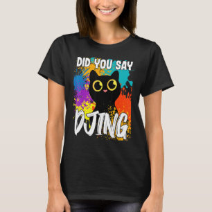 Did You Say DJing Black Cat T-Shirt