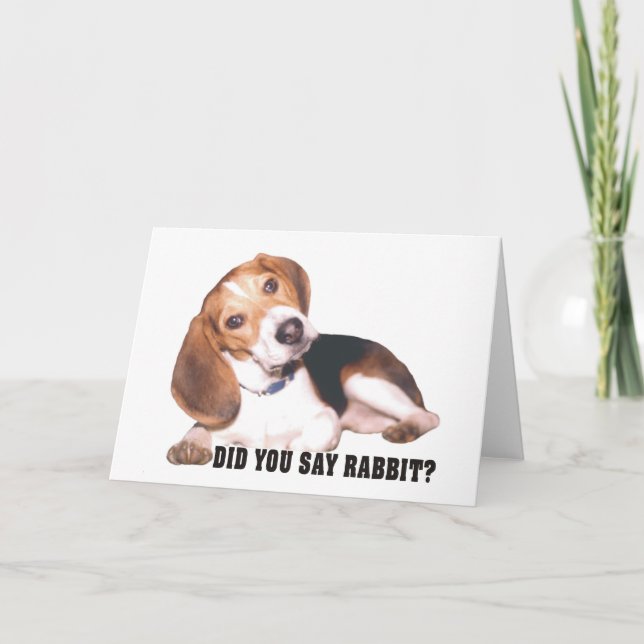 Did you Say Rabbit? Beagle Greeting Card (Front)