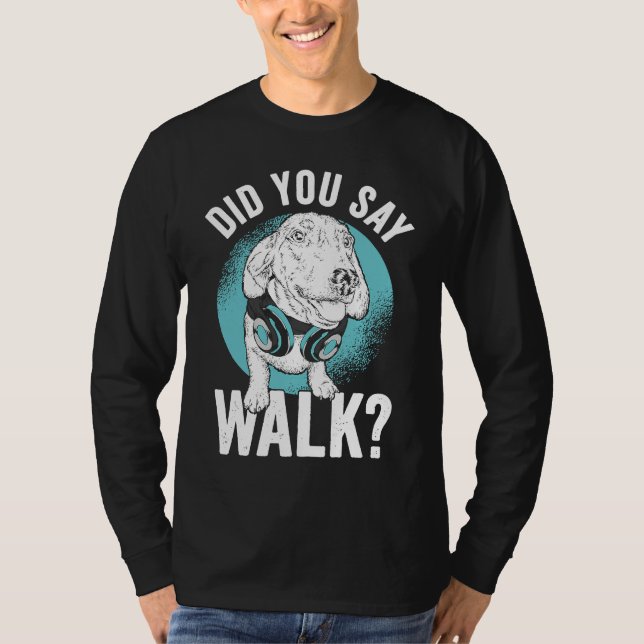 Did you say Walk T-Shirt (Front)
