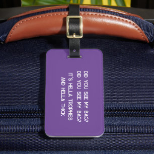 Did you see my bag Did you see my bag Luggage Tag